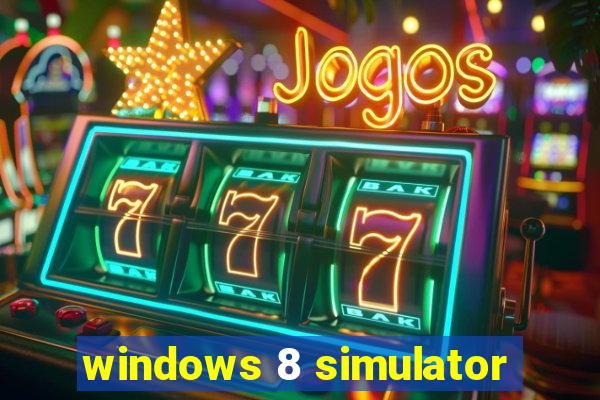 windows 8 simulator